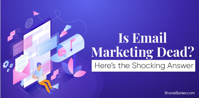 Is Email Marketing Dead- Here Is The Answer
