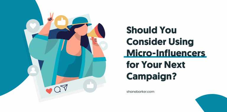Should You Consider Using Micro-Influencers for Your Next Campaign?