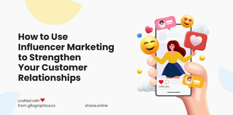 How to Use Influencer Marketing to Strengthen Your Customer Relationships