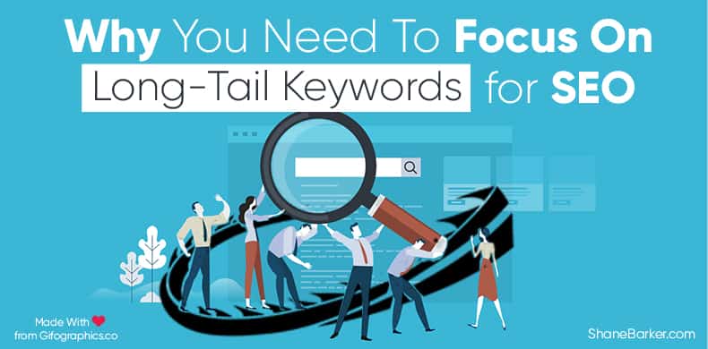 Why You Need to Focus on Long-Tail Keywords For SEO